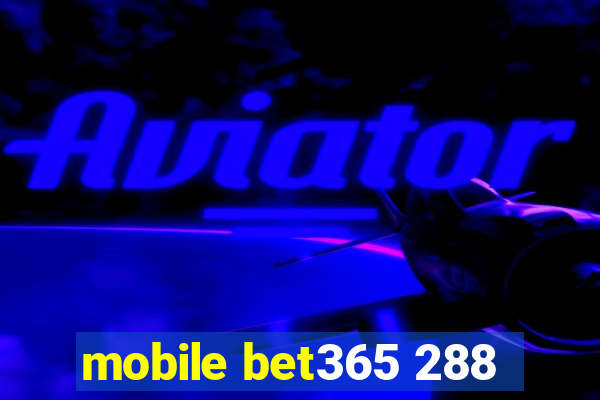 mobile bet365 288